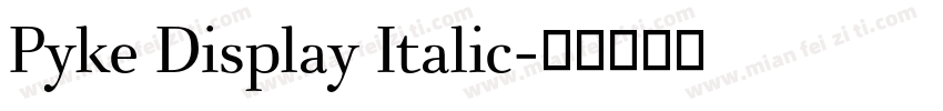 Pyke Display Italic字体转换
